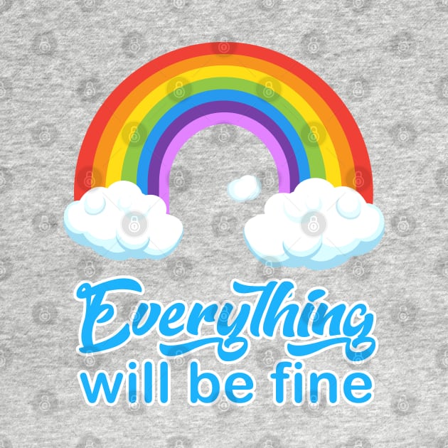 "Everything will be fine" calligraphy text, positive quotes, colorful rainbow with white clouds illustration, modern cute design for girl pink background, hand drawn cartoon by sofiartmedia